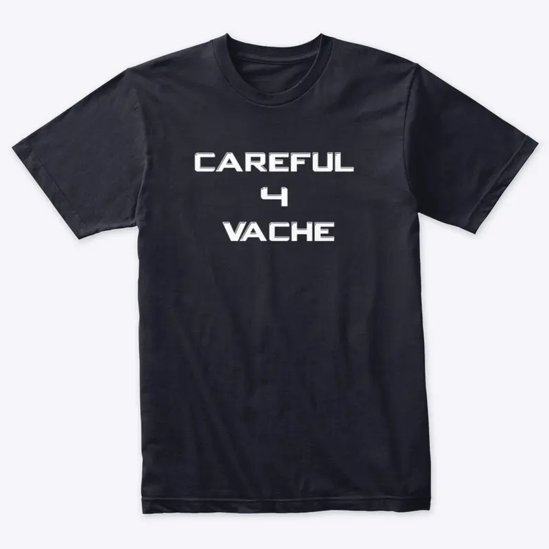 Careful 4 Vache